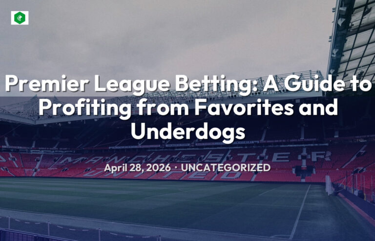 Premier League Betting: A Guide to Profiting from Favorites and Und… – Uncategorized | SYSTEM 14