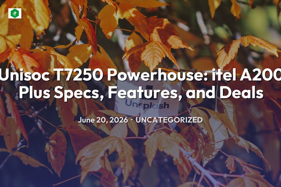 Unisoc T7250 Powerhouse: itel A200 Plus Specs, Features, and Deals – Uncategorized | SYSTEM 14